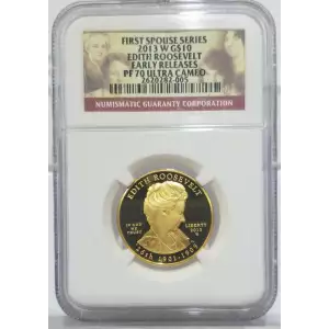 2013-W $10 Edith Roosevelt Spouse Gold Series NGC PF 70 Early Release  (2)