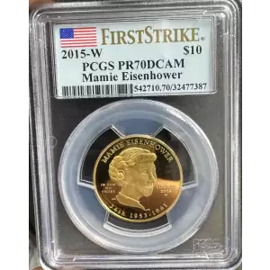 2015 W $10 Mamie Eisenhower PCGS PR-70 DCAM First Strike (2)